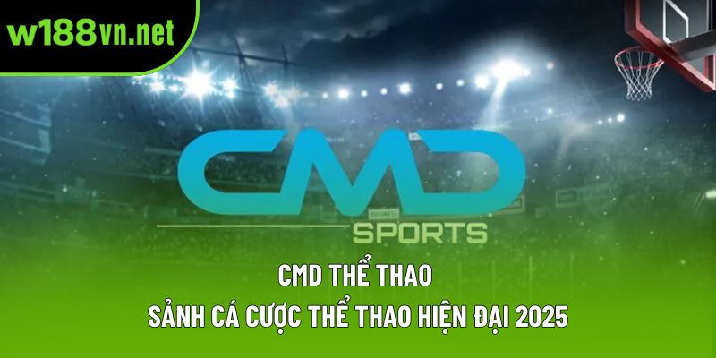 CMD Thể Thao | Tìm Hiểu Về Sân Chơi Đầu Tư Thú Vị Hàng Đầu