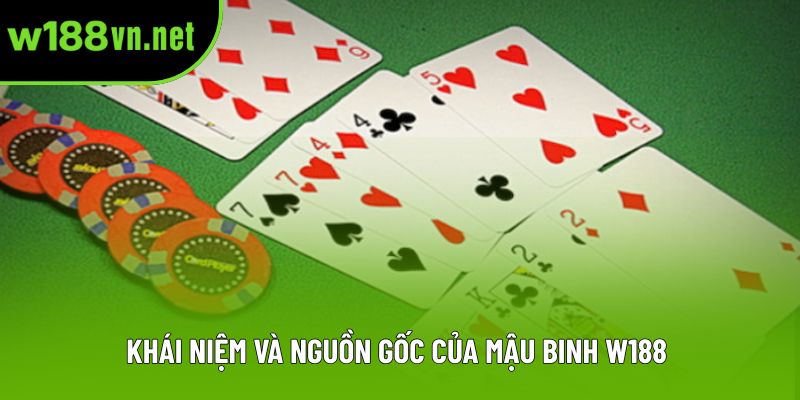Khái niệm và nguồn gốc của mậu binh w188 