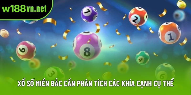 Xổ số miền Bắc cần phân tích các khía cạnh cụ thể